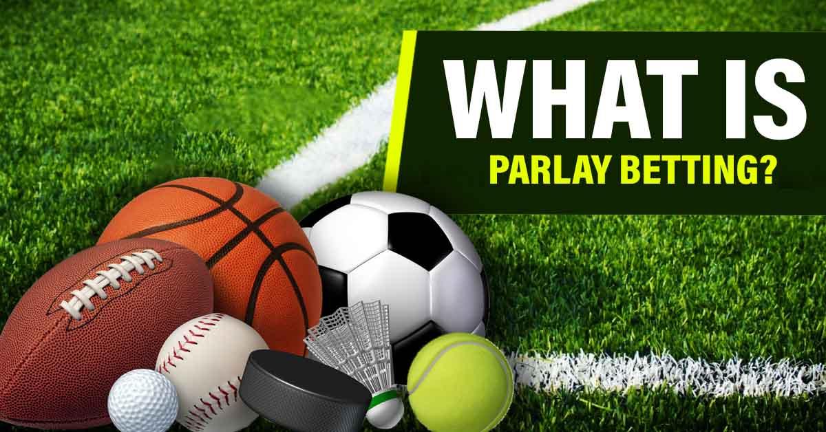 Betting Guide Extra: Parlays