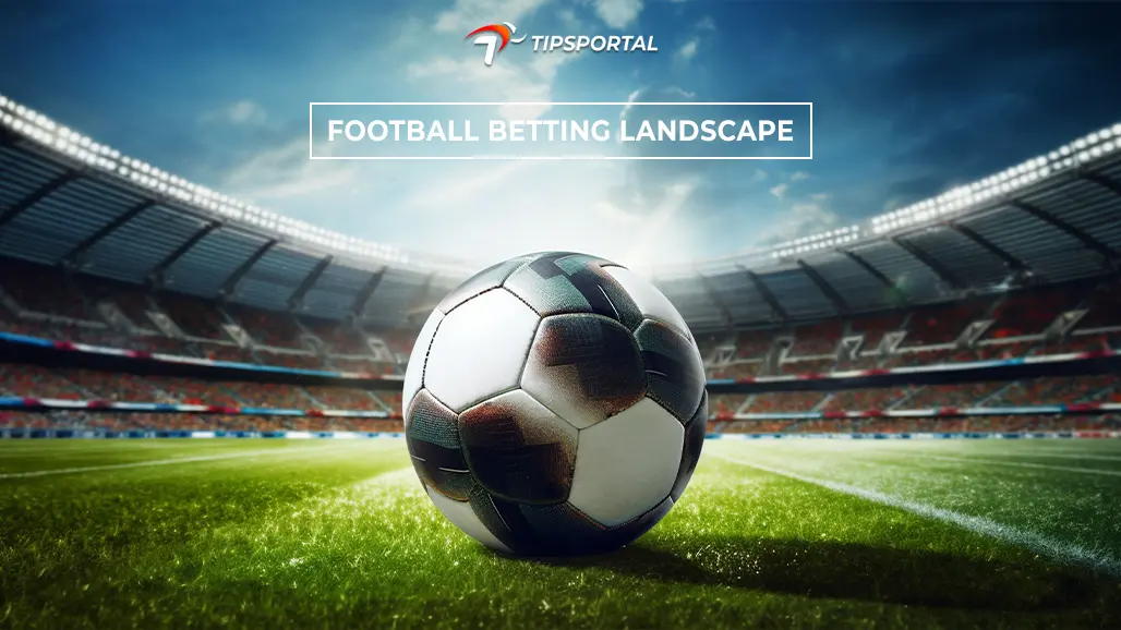 Football Betting Landscape